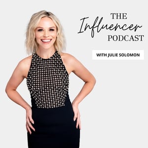 Podcast cover art of The Influencer Podcast with Julie solomon